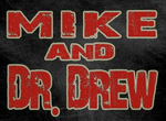 Mike & Dr. Drew Podcast #79  (08/18/2014)